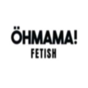 OHMAMA FETISH